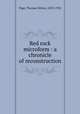 Red rock microform : a chronicle of reconstruction, Page, Thomas Nelson, 1853-1922 