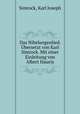 Das Nibelungenlied. Ubersetzt von Karl Simrock. Mit einer Einleitung von Albert Haueis, Simrock, Karl Joseph, 1802-1876 