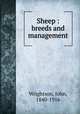 Sheep : breeds and management, Wrightson, John, 1840-1916 