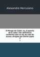 O Monge de Cistr; ou, A epocha de D. Joo I. Ed. definitivia conforme com as ed, da vida do auctor, dirigida por David Lopes. 2, Alexandre Herculano 