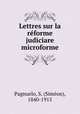 Lettres sur la reforme judiciare microforme, Simeon Pagnuelo 