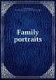 Family portraits, Fraser, William, Sir, 1816-1898. Memorials of the Montgomerie family 