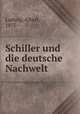 Schiller und die deutsche Nachwelt, Ludwig, Albert, 1875- 