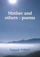 Mother and others : poems, Wilfrid J. Dorward 