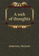 A web of thoughts, Anderson, Marjorie 
