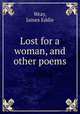 Lost for a woman, and other poems, Wray, James Eddie 