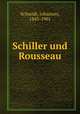 Schiller und Rousseau, Schmidt, Johannes, 1843-1901 