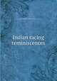 Indian racing reminiscences, Hayes, M. Horace (Matthew Horace), 1842-1904,Fairman Rogers Collection (University of Pennsylvania) PU 