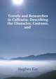 Travels and Researches in Caffraria: Describing the Character, Customs, and ., Stephen Kay 