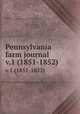 Pennsylvania farm journal. v.1 (1851-1852), Darlington, J. L,Philadelphia Society for Promoting Agriculture Collection (University of Pennsylvania) PU 