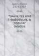 Trouve?res and troubadours, a popular treatise, Aubry, Pierre, 1874-1910 