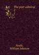 The port admiral. 2, Neale, William Johnson 