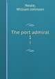 The port admiral. 1, Neale, William Johnson 
