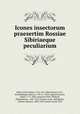 Icones insectorum praesertim Rossiae Sibiriaeque peculiarium, Pallas, Peter Simon, 1741-1811,Nitschmann, D. R., ill,Nussbiegel, Johann, 1750-ca. 1829, engraver,Sturm, Jakob, 1771-1848, engraver,Uhler, Philip R, (Philip Reese), 1835-1913, former owner. DSI,Barber, Herbert Spencer, 1882-1950, former owner. DSI 