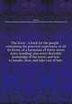 The horse : a book for the people : containing the practical experience, in all its forms, of a horseman of thirty-seven years standing; also every desirable knowledge of the horse, and how to handle, shoe, and take care of him ., Pitcher, B,National trotting association,Fairman Rogers Collection (University of Pennsylvania) PU 