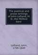 The poetical and prose writings of John Lofland, M. D., the Milford bard, Lofland, John, 1798-1849 
