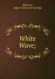White Wave;, Mattison, Edgar S. [from old catalog] 