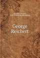 George Reichert, [Girardey, Ferreol], 1839-1930. [from old catalog] 