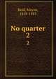 No quarter. 2, Reid, Mayne, 1818-1883 