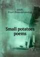 Small potatoes poems, Isbell, Floyd. [from old catalog] 