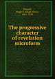 The progressive character of revelation microform, Dougall, Hugh S. (Hugh Shaw), 1861-1939 