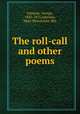 The roll-call and other poems, Johnson, George, 1845-1875,Johnson, Mary Shoemaker, Mrs 