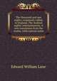 The thousand and one nights, commonly called, in England, The Arabian nights` entertainments. A new translation from the Arabic, with copious notes, Lane Edward William 