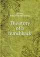 The story of a hunchback, [Larned, Julia] [from old catalog] 