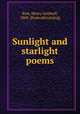 Sunlight and starlight poems, Kost, Henry Gotthelf, 1860- [from old catalog] 