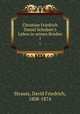 Christian Friedrich Daniel Schubart`s Leben in seinen Briefen. 1, Strauss, David Friedrich, 1808-1874 