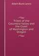 Tribes of the Columbia Valley and the Coast of Washington and Oregon, Albert Buell Lewis 