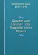 Glaube und Heimat : die Tragdie eines Volkes, 