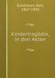 Kindertragdie, in drei Akten, 