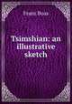 Tsimshian: an illustrative sketch, Franz Boas 