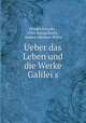 Ueber das Leben und die Werke Galilei
