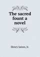 The sacred fount a novel, Henry James, Jr. 