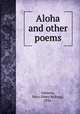 Aloha and other poems, Johnson, Mary (Mary Kellogg), 1836- 