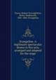 Evangeline. A legitimate spectacular drama in five acts, arranged and adapted for the stage, Traver, Robert N,Longfellow, Henry Wadsworth, 1807-1882. Evangeline 