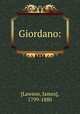 Giordano:, [Lawson, James], 1799-1880 