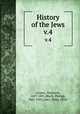 History of the Jews. v.4, Heinrich Graetz 