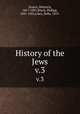 History of the Jews. v.3, Heinrich Graetz 