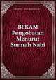 BEKAM Pengobatan Menurut Sunnah Nabi, Abu Yazid --- www.abuyazid.co.nr --- 