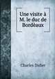 Une visite a M. le duc de Bordeaux, Charles Didier 