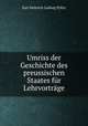 Umriss der Geschichte des preussischen Staates fur Lehrvortrage, Karl Heinrich Ludwig Politz 