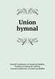 Union hymnal., Central Conference of American Rabbis , Society of American Cantors, Central Conference of American Rabbis 