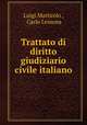 Trattato di diritto giudiziario civile italiano, Luigi Mattirolo , Carlo Lessona 