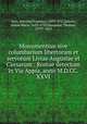 Monumentum sive columbarium libertorum et servorum Liviae Augustae et Caesarum : Romae detectum in Via Appia, anno M.D.CC.XXVI., Gori, Antonio Francesco, 1691-1757,Salvini, Anton Maria, 1653-1729,Dempster, Thomas, 1579?-1625 