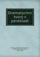 Dramatychni tvory v perekladi, Pushkin, Aleksandr Sergeevich, 1799-1837,Franko, Ivan, 1856-1916 