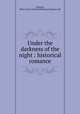 Under the darkness of the night : historical romance, Chapeau, Ellen Chazal,Neale Publishing Company. pbl 
