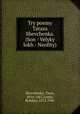 Try poemy Tarasa Shevchenka. (Son - Velyky lokh - Neofity), Shevchenko, Taras, 1814-1861,Lepky, Bohdan, 1872-1941 